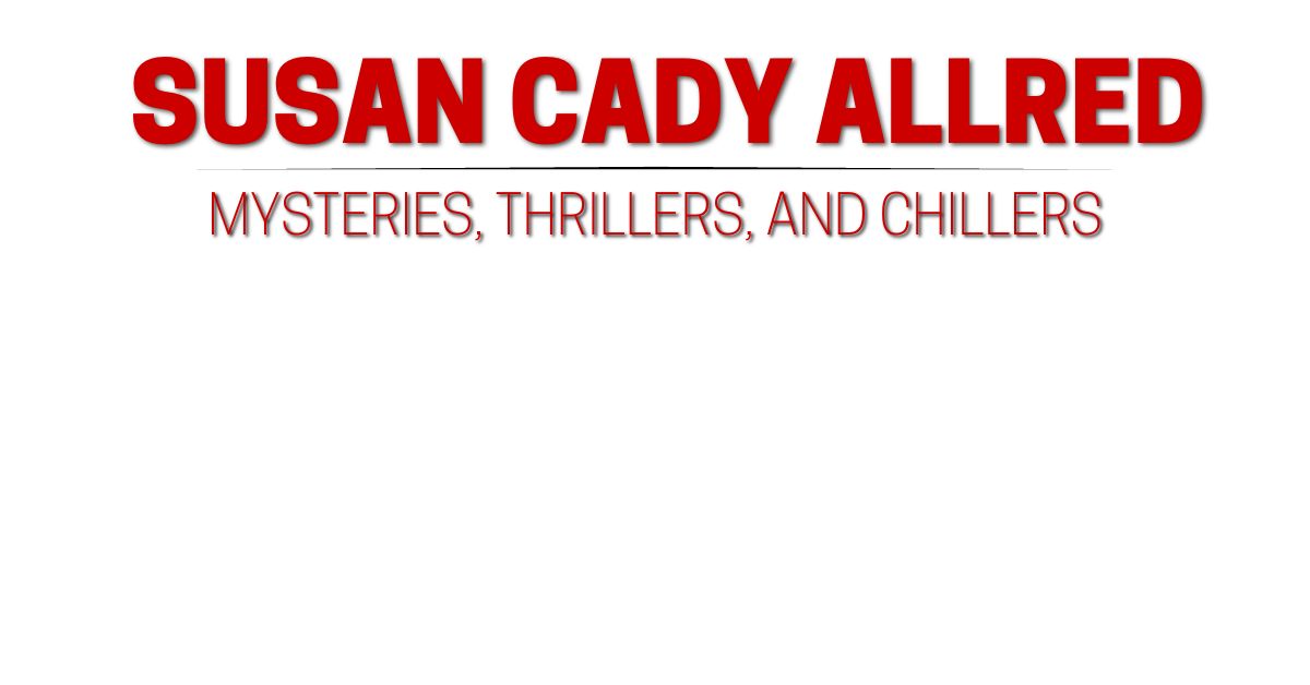Susan Cady Allred: Mysteries, Thrillers, & Suspense