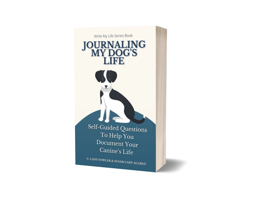 Journaling My Dog's Life: Self Guided Questions To Help Your Document Your Canine's Life